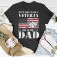 Military | Retirement | Hes Not Just A Veteran He Is My Dad Unisex T-Shirt Unique Gifts
