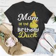 Mom Of The Birthday Duck Boy Rubber Duck Birthday Girl Gift For Womens Unisex T-Shirt Unique Gifts