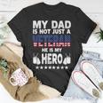 My Dad Is Not Just A Veteran He Is My Hero Father Daddy Unisex T-Shirt Unique Gifts