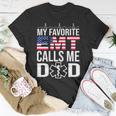 My Favorite Emt Calls Me Dad Fathers Day Gift Unisex T-Shirt Funny Gifts
