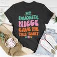My Favorite Niece Gave Me This Uncle Day Aunt Day 70S Hippie Unisex T-Shirt Funny Gifts