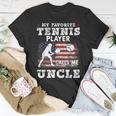 My Favorite Tennis Player Calls Me Uncle Gift For Mens Unisex T-Shirt Unique Gifts