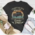 Im Not Old Im A Classic Born In Oktober 1960 Auto-Geburtstag T-Shirt Lustige Geschenke