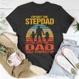 Im Not The Stepdad Im The Just Dad That Stepped Up Vintage T-Shirt Funny Gifts