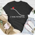 Physics I Have Potential Energy Funny Unisex T-Shirt Unique Gifts