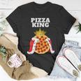 Pizza King Pizza Lover Cute Pizza Funny Foodie Unisex T-Shirt Unique Gifts