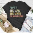 Poppy The Man The Myth The Bad Influence Retro Gift Unisex T-Shirt Funny Gifts