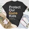 Protect Our Kids Not Guns Gun Control Now End Gun Violence Unisex T-Shirt Unique Gifts