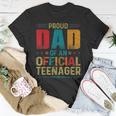 Proud Dad Official Teenager Funny Bday Party 13 Year Old Unisex T-Shirt Unique Gifts