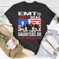 Proud Emt Daughter - Ems Family Quote Emts Dont Brag T-shirt Funny Gifts