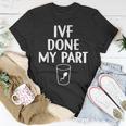 Retrieval Transfer Day Ivf Done My Part Ivf Dad Mom Unisex T-Shirt Unique Gifts