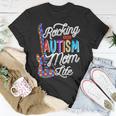 Rocking The Autism Mom Life Autism Awareness Unisex T-Shirt Unique Gifts