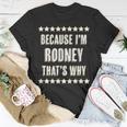 Because Im Rodney Thats Why Name T-Shirt Funny Gifts