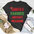 Santas Favorite Aircraft Mechanic Funny Christmas Gift Unisex T-Shirt Unique Gifts