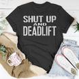 Shut Up And Deadlift Powerlifting And Weightlifting Gear T-Shirt Funny Gifts