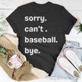 Sorry Cant Baseball Bye Home Run Busy Mom Dad Player Sport Unisex T-Shirt Unique Gifts