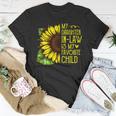 Sunflower My Daughterinlaw Is My Favorite Child Gift For Womens Unisex T-Shirt Unique Gifts