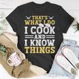 Thats What I Do I Cook And I Know Things V2 T-Shirt Funny Gifts