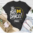 The Big Dance March Madness 2023 Michigan Women’S Basketball Unisex T-Shirt Unique Gifts