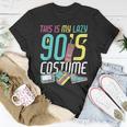 This Is My Lazy 90S Costume Retro 1990S Theme Party Nineties Unisex T-Shirt Unique Gifts