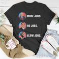 Trump More Jobs Obama No Jobs Bill Clinton Blow Jobs Unisex T-Shirt Unique Gifts