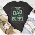 I Have Two Titles Dad And Poppy Men Retro Decor Grandpa V3 T-Shirt Funny Gifts