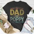 Mens I Have Two Titles Dad And Poppy And I Rock Them Both V2 T-Shirt Funny Gifts