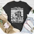 I Have Two Titles Trucker And Dad And Rock Both Trucker Dad V2 T-Shirt Funny Gifts