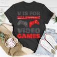 V Is For Valentine Video Games Valentines Day Gamer T-Shirt Funny Gifts