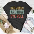 Vintage Dad Joke Dad Jokes Are How Eye Roll Father V2 T-Shirt Funny Gifts