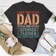 Mens Vintage Fathers Day I Have Two Titles Dad & Spanish Teacher T-Shirt Funny Gifts