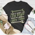 Vintage Thats What I Do I Fix Stuff And I Know Things Unisex T-Shirt Unique Gifts