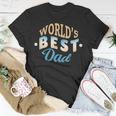 Worlds Best DadFunny Fathers Day Unisex T-Shirt Unique Gifts
