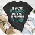If Youre Running With Me Be Prepared To Walk Gym Clothes T-Shirt Funny Gifts