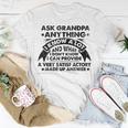 Ask Grandpa Anything I Know A Lot Cool Fathers Day Gift Gift For Mens Unisex T-Shirt Unique Gifts