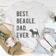 Best Beagle Dad Ever Funny Beagle Dog Lovers Dad Gift Gift For Mens Unisex T-Shirt Funny Gifts