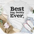 Best Dog Dad Ever For 1 Doggy Daddys Gift For Mens Unisex T-Shirt Unique Gifts