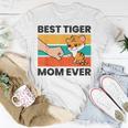 Best Tiger Mom Ever Cute Tiger Unisex T-Shirt Funny Gifts