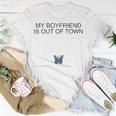 Butterfly My Boyfriend Is Out Of Town Unisex T-Shirt Unique Gifts