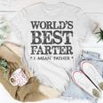 Dad Gift Worlds Best Farter I Mean Father Funny Papa Gift For Mens Unisex T-Shirt Unique Gifts