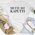 Damen Mutti Ist Kaputti Witzige Mama Mutter Sprüche T-Shirt Lustige Geschenke