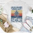 I Never Dreamed Id Grow Up To Be A Super Sexy Boat Captain T-Shirt Funny Gifts