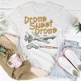 Drone Sweet Drone Unisex T-Shirt Unique Gifts