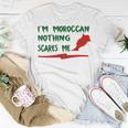 Funny Im Moroccan Nothing Scares Me Unisex T-Shirt Unique Gifts