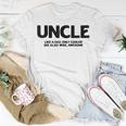 Funny Uncle Definition Like Dad Only Cooler Best Uncle Ever Unisex T-Shirt Funny Gifts