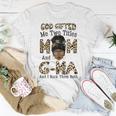 God Gifted Me Two Titles Mom Gma Leopard Black Woman Gift For Womens Unisex T-Shirt Unique Gifts