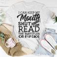 I Can Keep My Mouth Shut But You Can Read - Humorous Slogan Unisex T-Shirt Unique Gifts