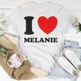 I Love Melanie Unisex T-Shirt Unique Gifts