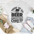 I Thought She Said Beer Competition Cheer Dad Funny Unisex T-Shirt Unique Gifts