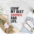 Livin My Best Shorkie Dad Life Adc123e Unisex T-Shirt Unique Gifts